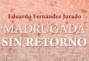 Madrugada sin retorno de Eduardo Fernández
